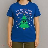 You Can Put Your Balls On Me Christmas Tree T-Shirt thumb 4