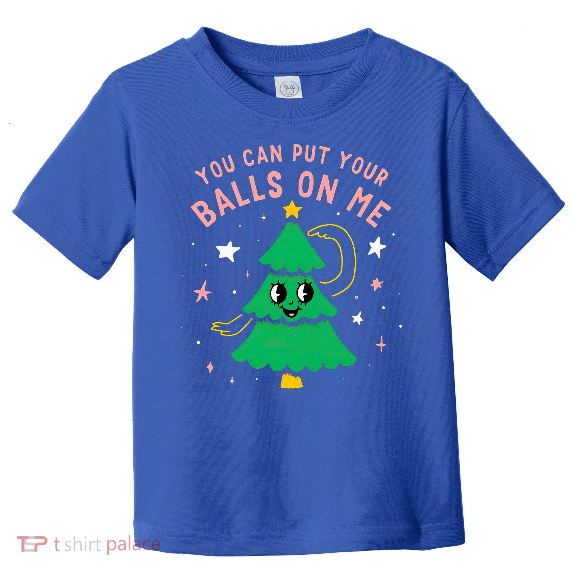 You Can Put Your Balls On Me Christmas Tree Toddler T-Shirt