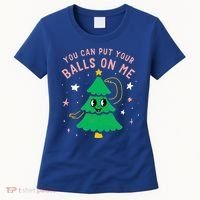 You Can Put Your Balls On Me Christmas Tree Women's T-Shirt thumb 0