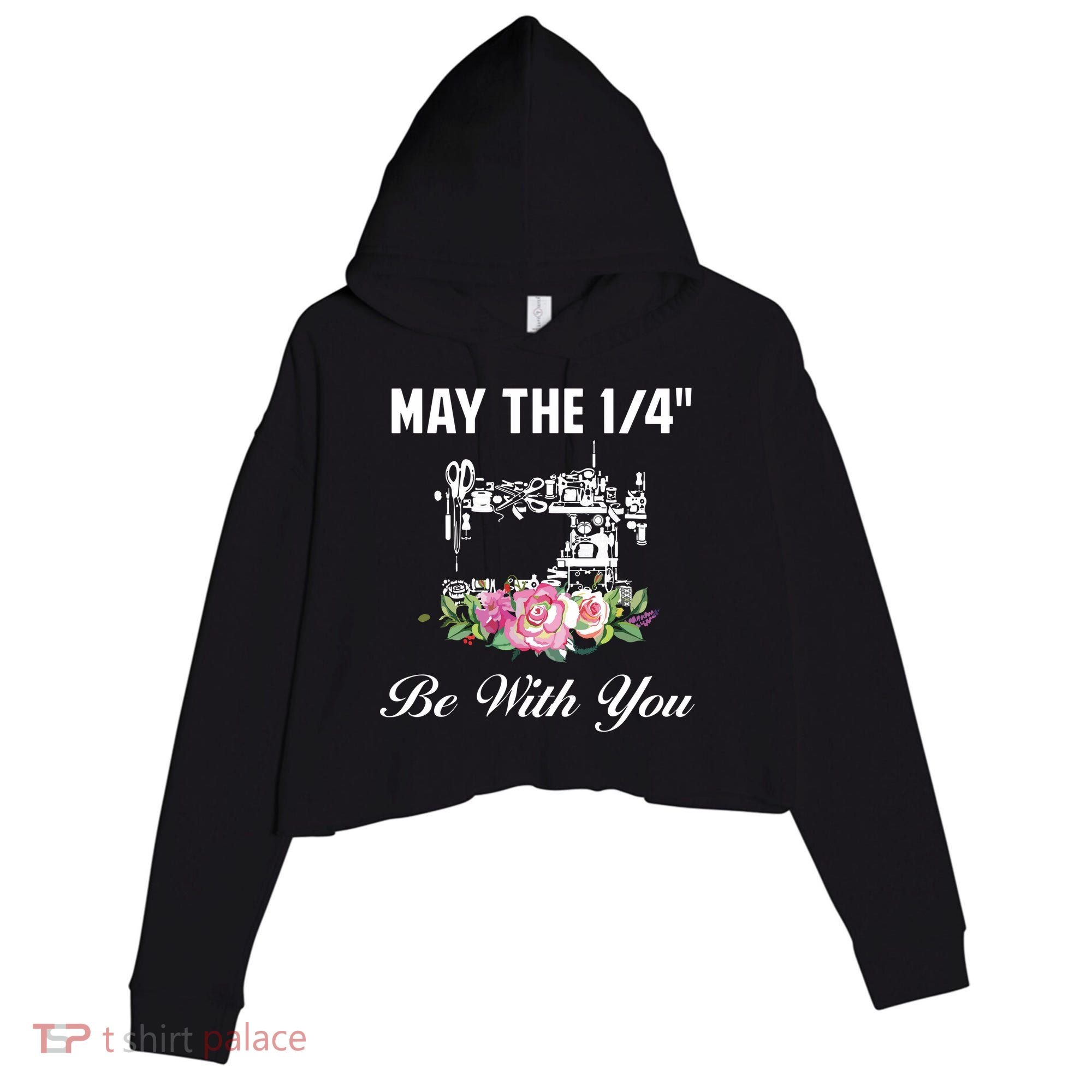 Yarn Craft Quilting Quote May The 14 Be With You Sewing Crop Fleece Hoodie
