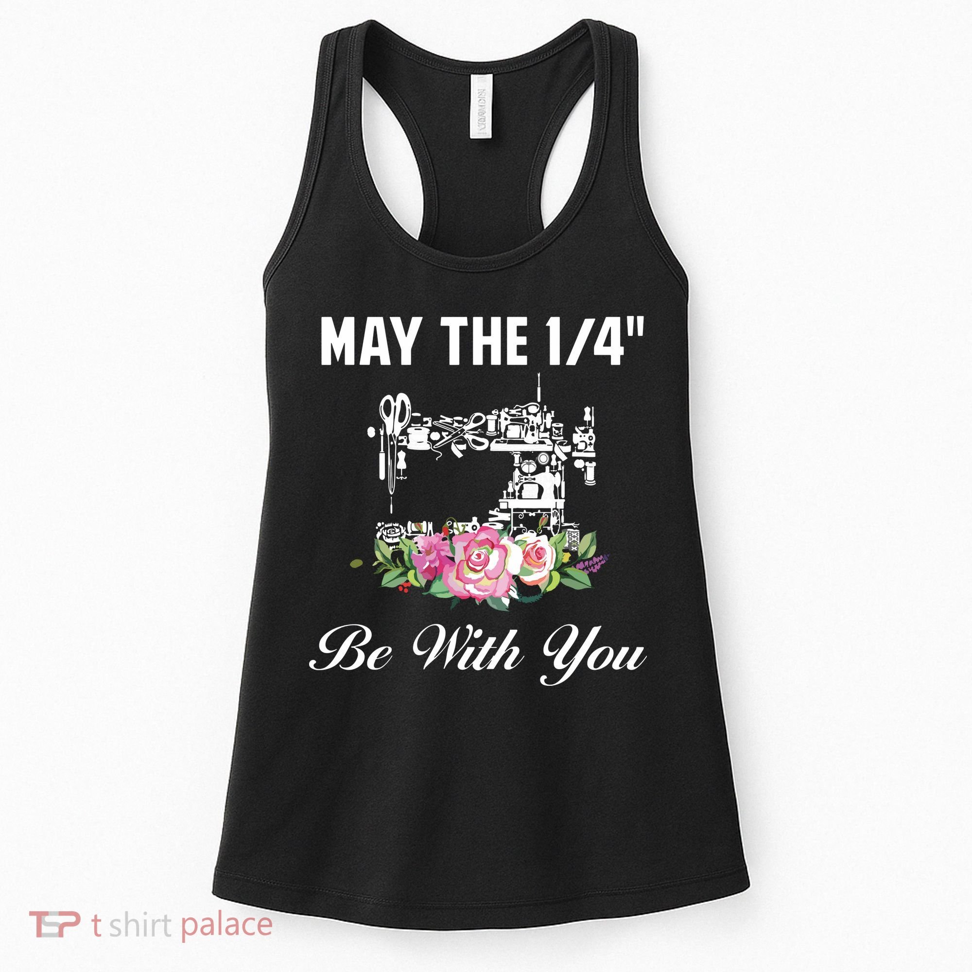 Yarn Craft Quilting Quote May The 14 Be With You Sewing Women's Tank Top
