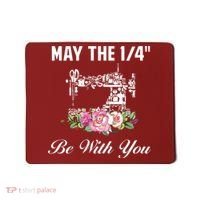 Yarn Craft Quilting Quote May The 14 Be With You Sewing Mousepad thumb 0