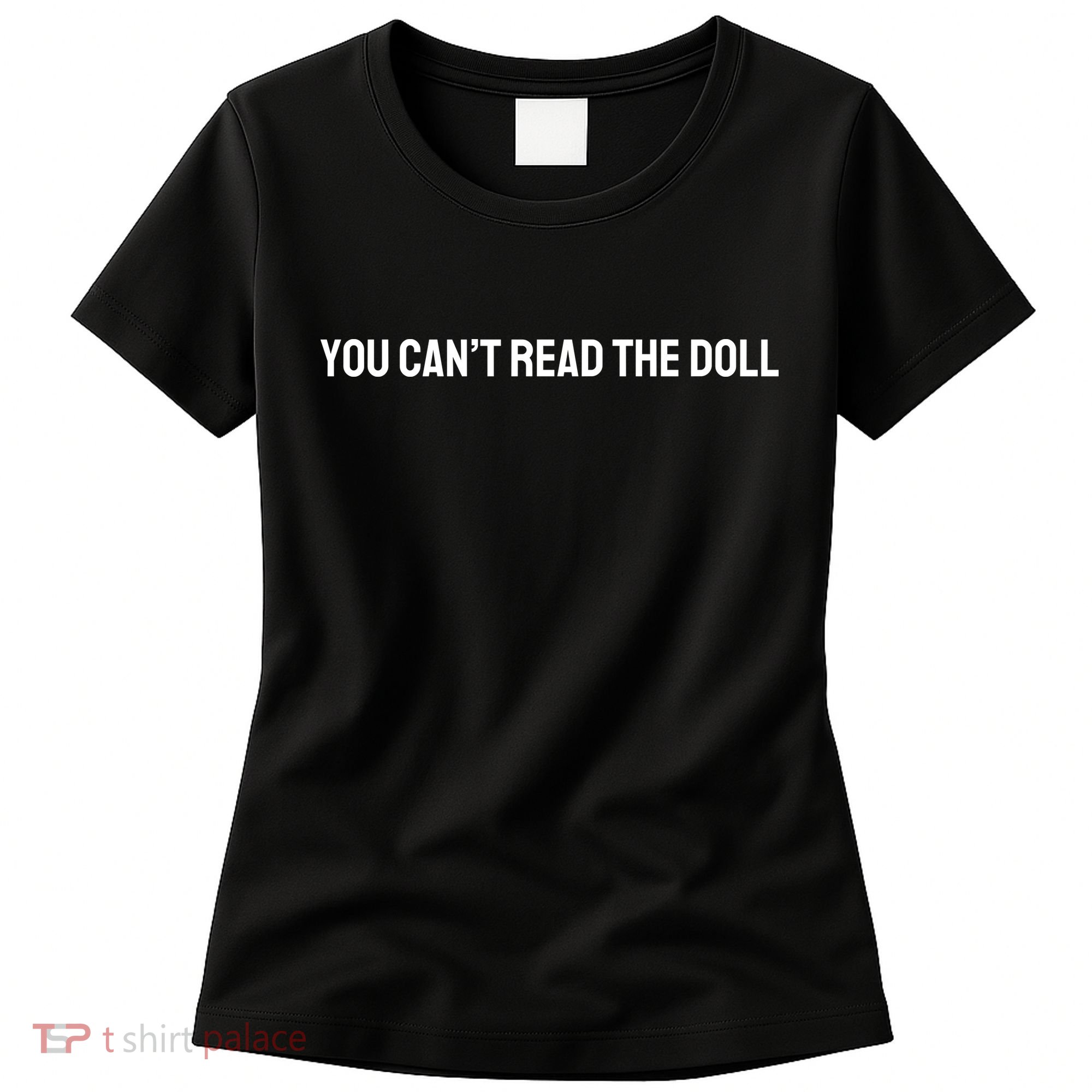 You Can’T Read The Doll Women's T-Shirt