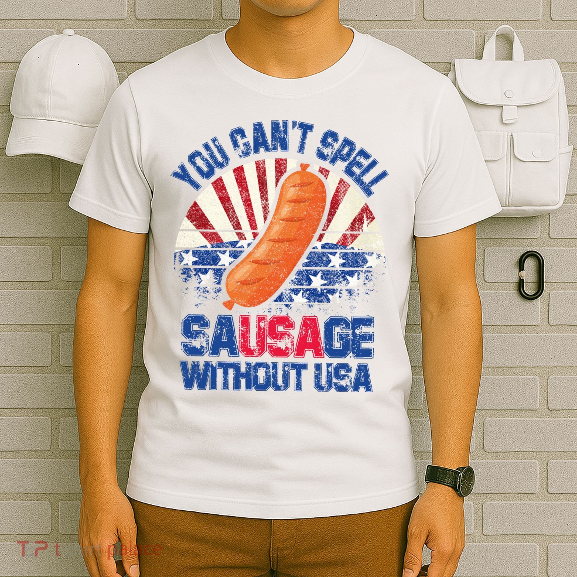 You Can't Spell Sausage Without USA, Funny 4th Of July T-Shirt