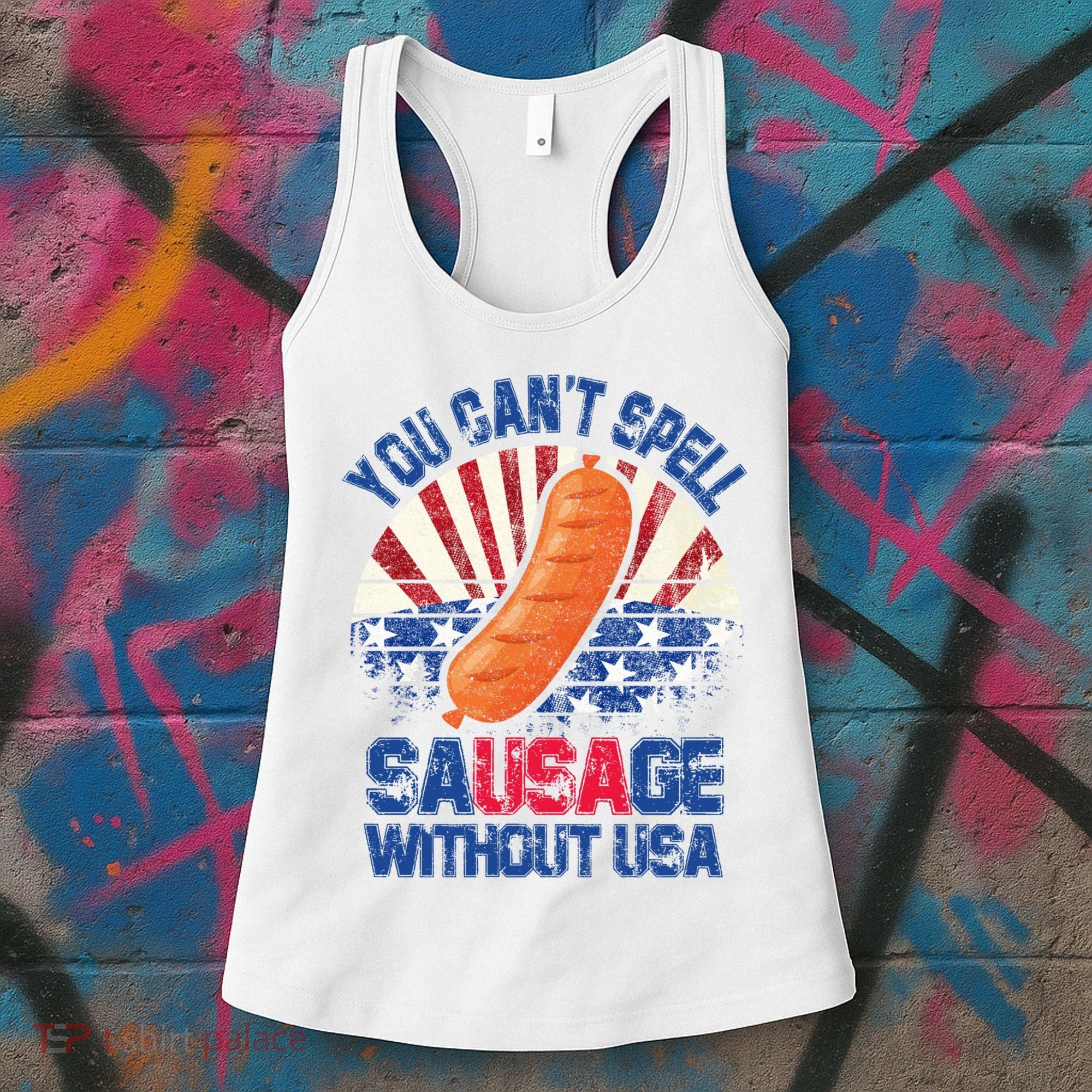 You Can't Spell Sausage Without USA, Funny 4th Of July Women's Tank Top