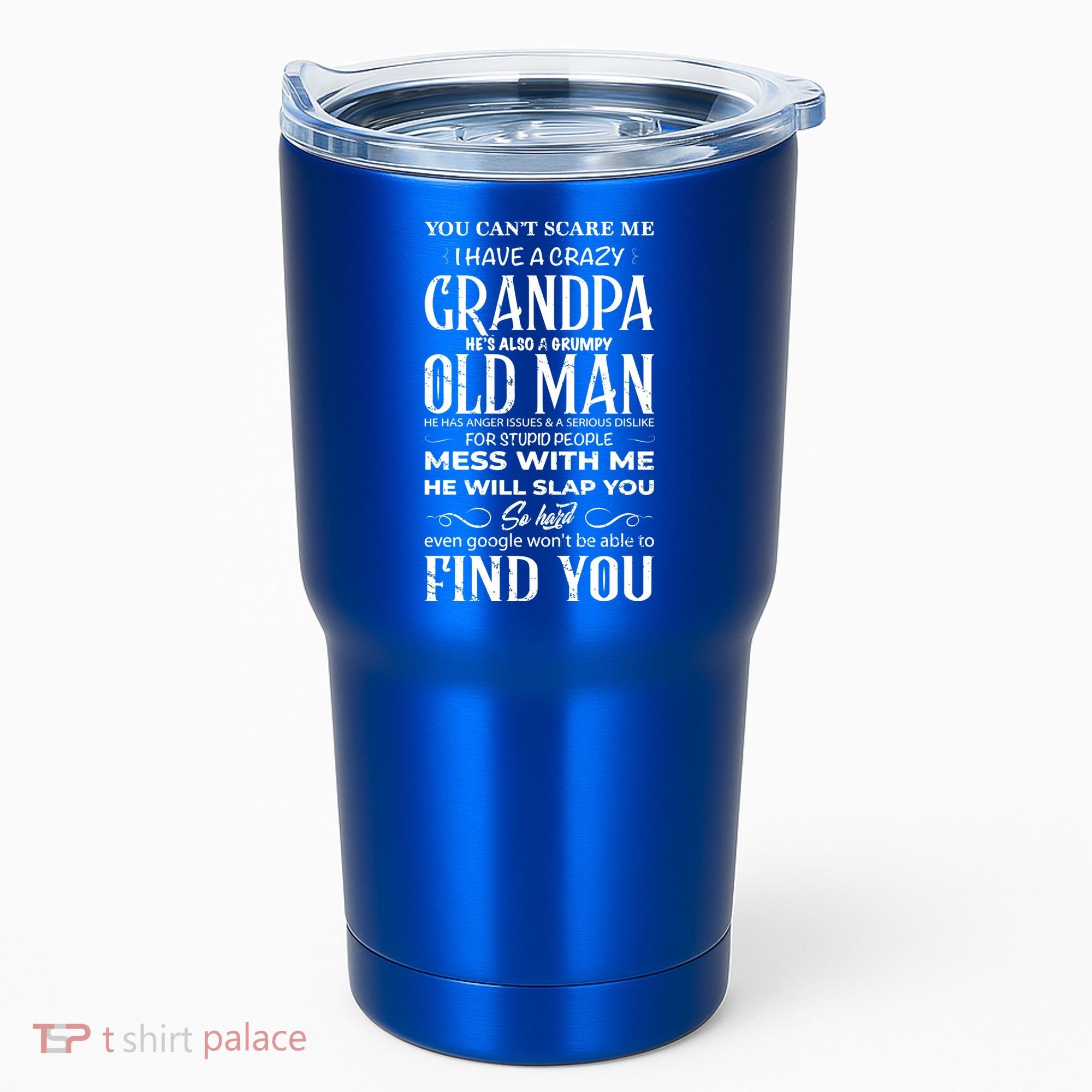 You Can't Scare Me I Have A Crazy Grandpa Gift Funny Gift Tumbler