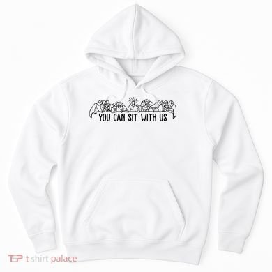 You Can Sit With Us Twelve Apostles Christianity Hoodie