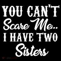 You Can't Scare Me I Have Two Sisters Gift Ornament thumb 1