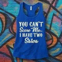 You Can't Scare Me I Have Two Sisters Gift Women's Tank Top thumb 3