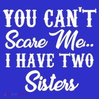 You Can't Scare Me I Have Two Sisters Gift Baby Bodysuit thumb 2