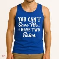 You Can't Scare Me I Have Two Sisters Gift Tank Top thumb 3