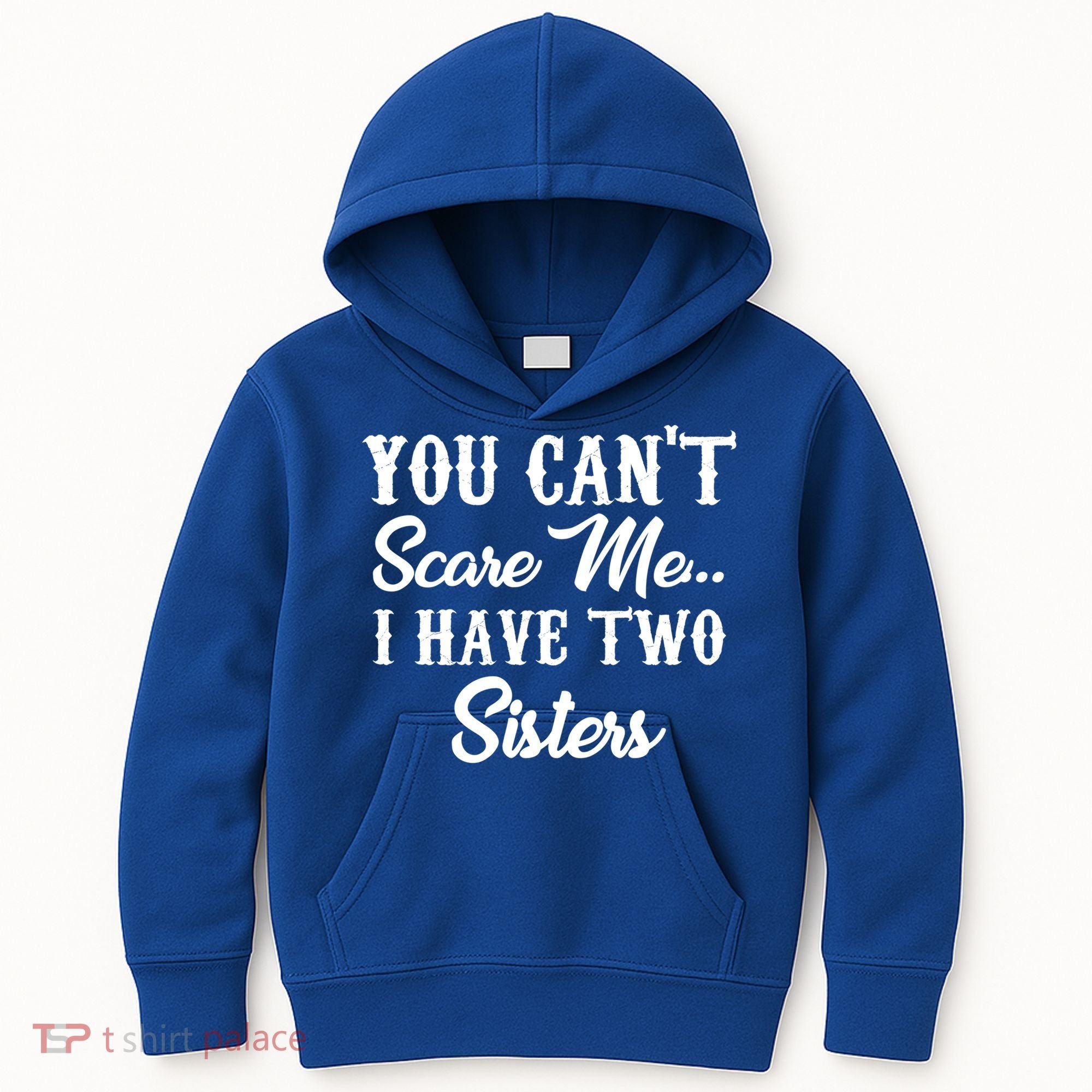 You Can't Scare Me I Have Two Sisters Gift Kids Hoodie