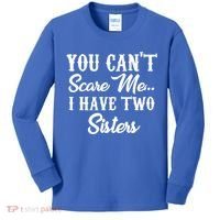 You Can't Scare Me I Have Two Sisters Gift Kids Long Sleeve Shirt thumb 0