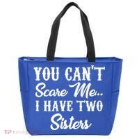You Can't Scare Me I Have Two Sisters Gift Tote Bag thumb 0