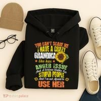 You Can't Scare Me I Have A Grandma With Anger Issues Hoodie thumb 4