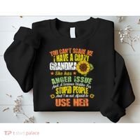 You Can't Scare Me I Have A Grandma With Anger Issues Sweatshirt thumb 2