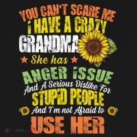 You Can't Scare Me I Have A Grandma With Anger Issues Sweatshirt thumb 3