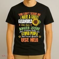 You Can't Scare Me I Have A Grandma With Anger Issues T-Shirt thumb 3