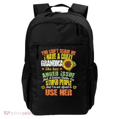 You Can't Scare Me I Have A Grandma With Anger Issues Backpack