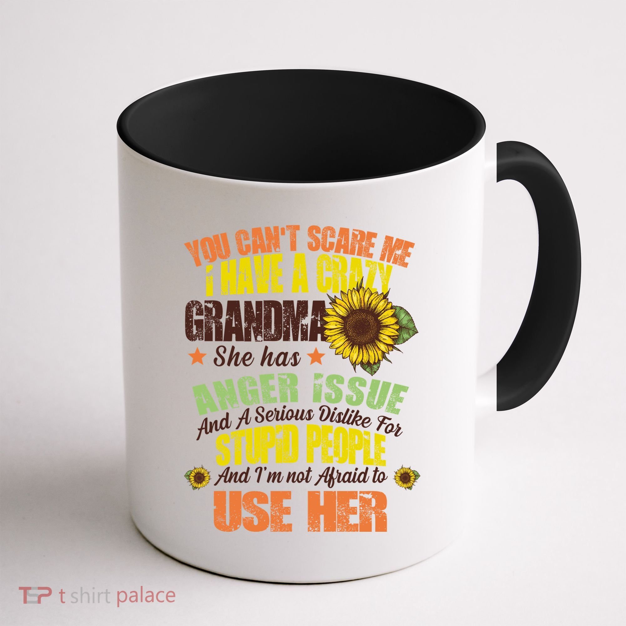 You Can't Scare Me I Have A Grandma With Anger Issues Coffee Mug