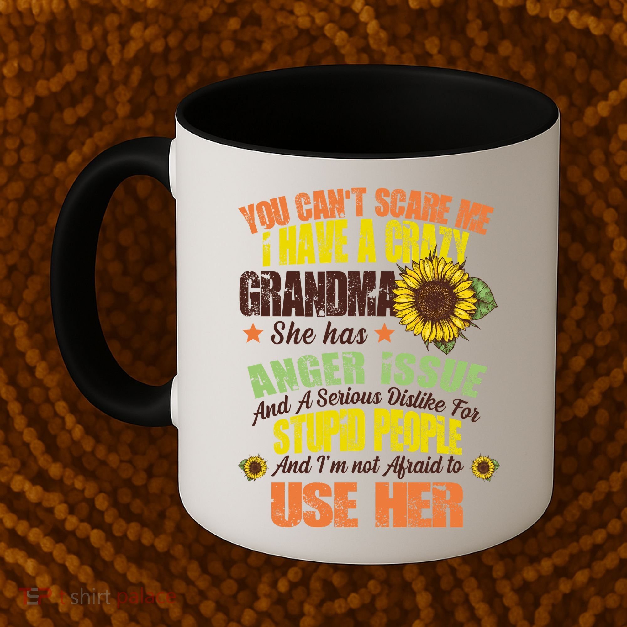 You Can't Scare Me I Have A Grandma With Anger Issues Coffee Mug