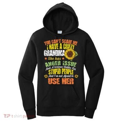 You Can't Scare Me I Have A Grandma With Anger Issues Women's Hoodie