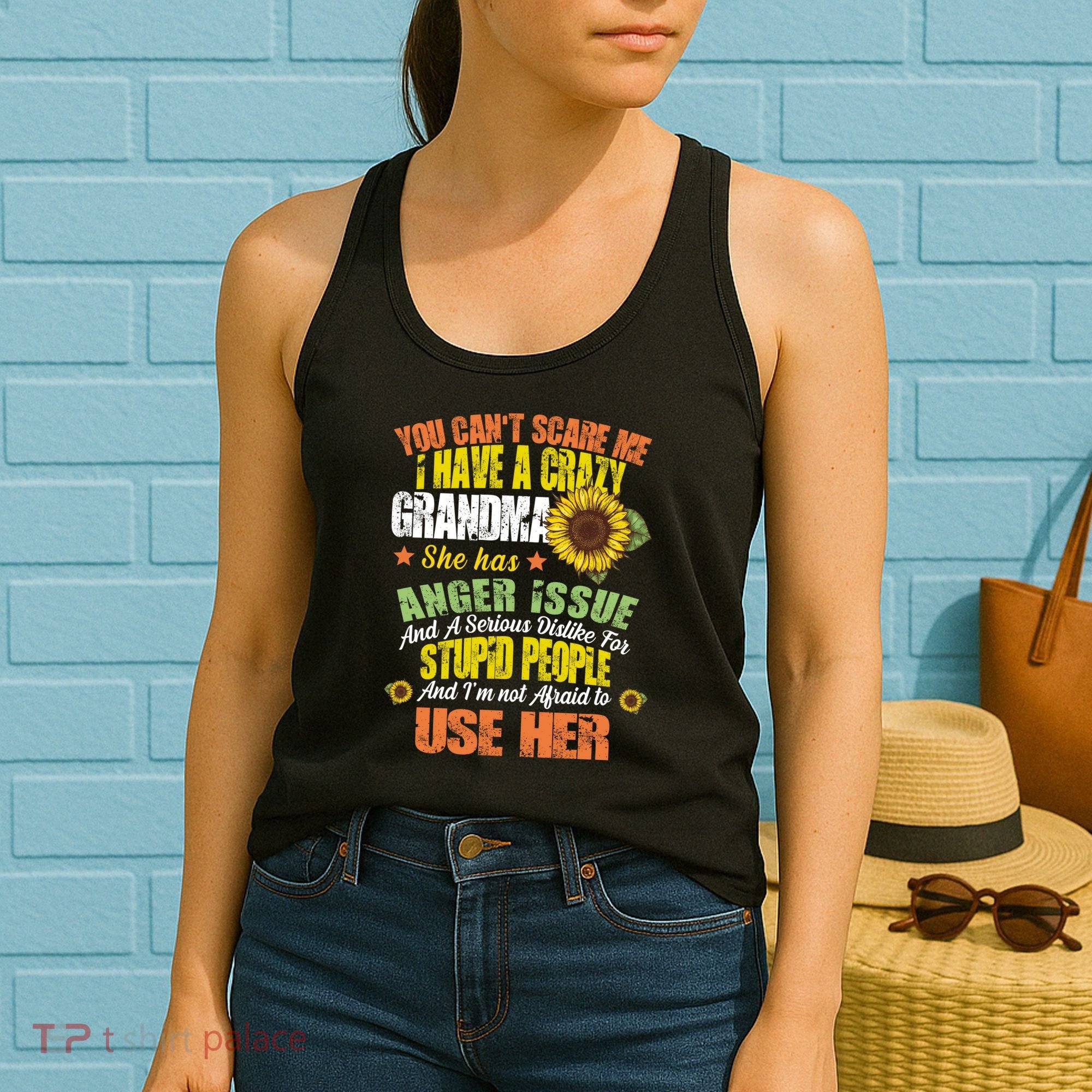 You Can't Scare Me I Have A Grandma With Anger Issues Women's Tank Top