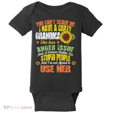 You Can't Scare Me I Have A Grandma With Anger Issues Baby Bodysuit