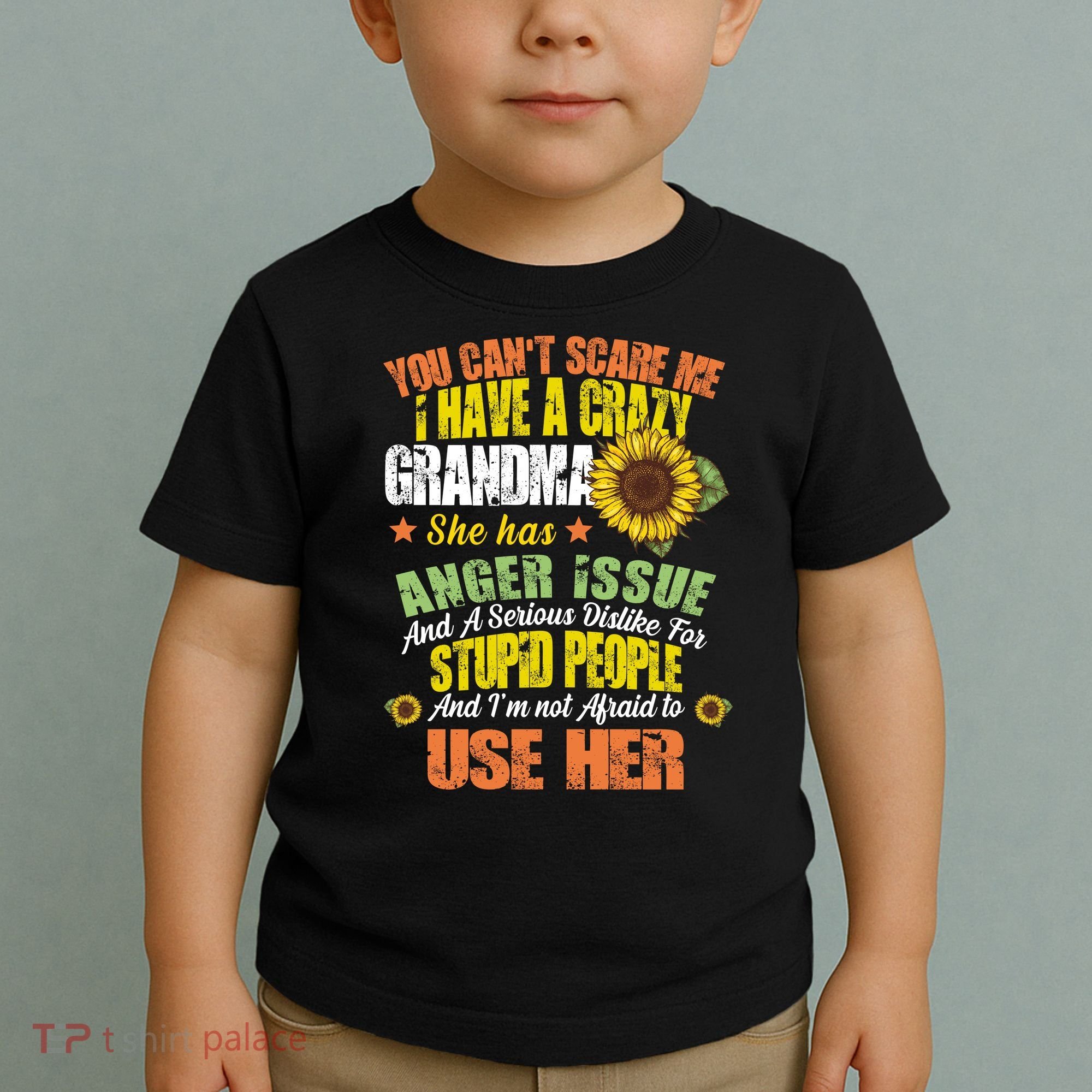You Can't Scare Me I Have A Grandma With Anger Issues Toddler T-Shirt