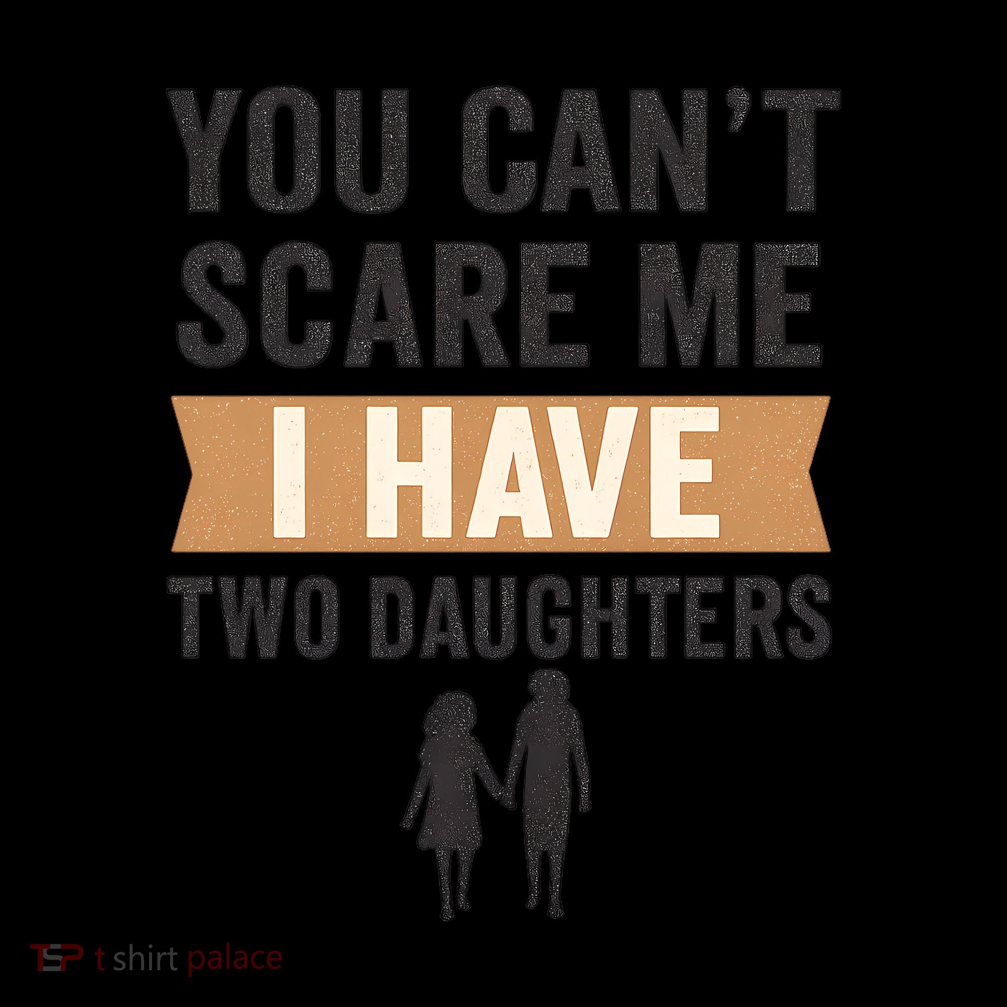 You Can't Scare Me, I Have Two Daughters Women's Hoodie