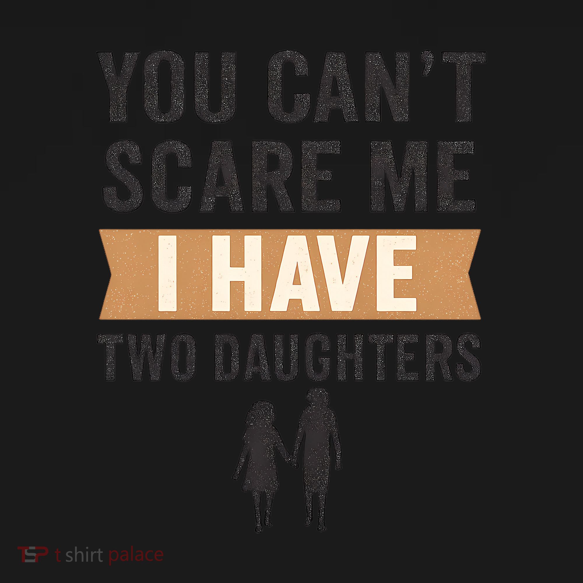 You Can't Scare Me, I Have Two Daughters Women's Tank Top