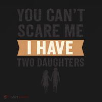 You Can't Scare Me, I Have Two Daughters Baby Bodysuit thumb 2