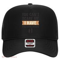You Can't Scare Me, I Have Two Daughters Hat thumb 0