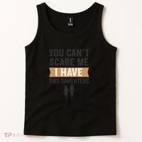 You Can't Scare Me, I Have Two Daughters Tank Top thumb 2