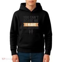 You Can't Scare Me, I Have Two Daughters Kids Hoodie thumb 4