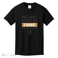 You Can't Scare Me, I Have Two Daughters Kids T-Shirt thumb 0