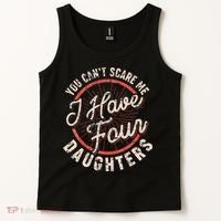 You CanT Scare Me I Have Four Daughters Funny Dad Tank Top thumb 2