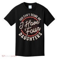 You CanT Scare Me I Have Four Daughters Funny Dad Kids T-Shirt thumb 0