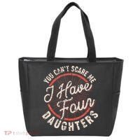 You CanT Scare Me I Have Four Daughters Funny Dad Tote Bag thumb 0