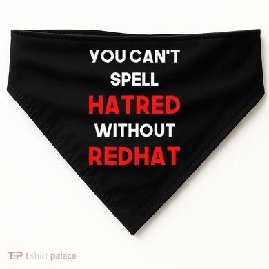 You CanT Spell Hatred Without Redhat Anti Trump USA-Made Doggie Bandana