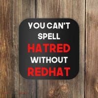 You CanT Spell Hatred Without Redhat Anti Trump Coaster thumb 0