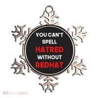 You CanT Spell Hatred Without Redhat Anti Trump Ornament thumb 0