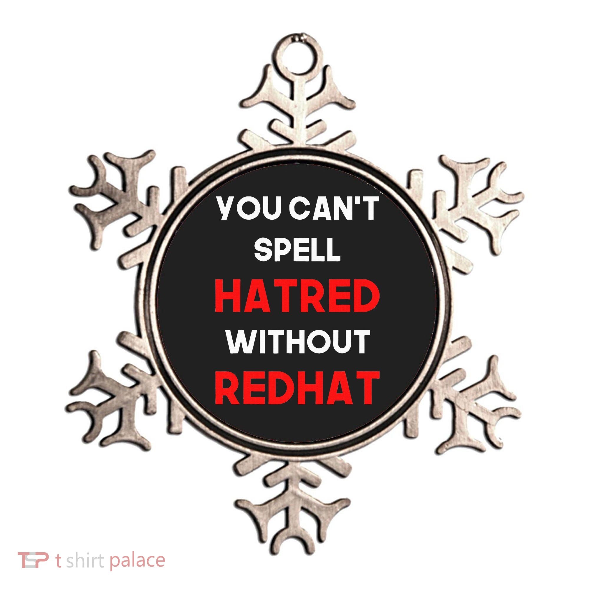 You CanT Spell Hatred Without Redhat Anti Trump Ornament