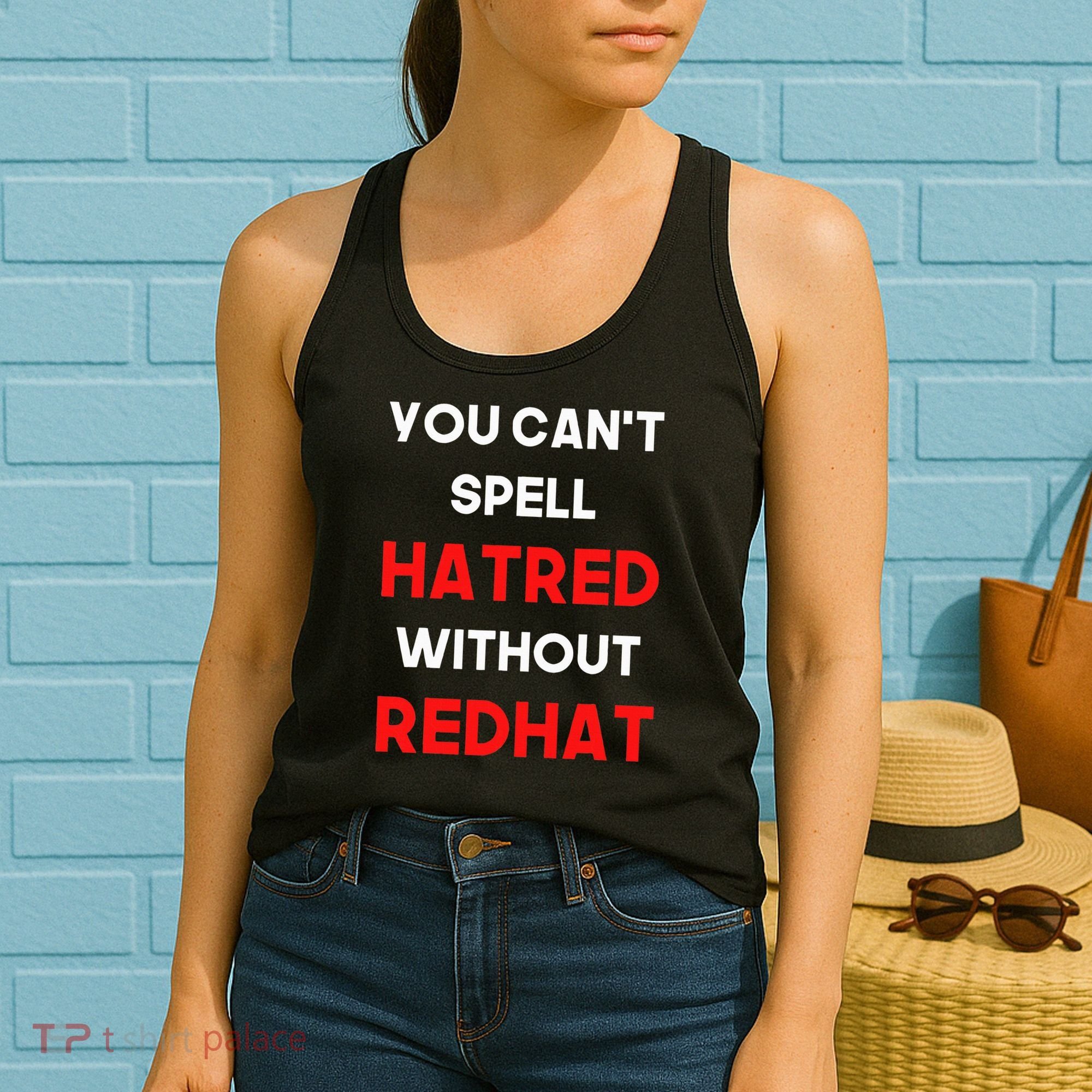 You CanT Spell Hatred Without Redhat Anti Trump Women's Tank Top