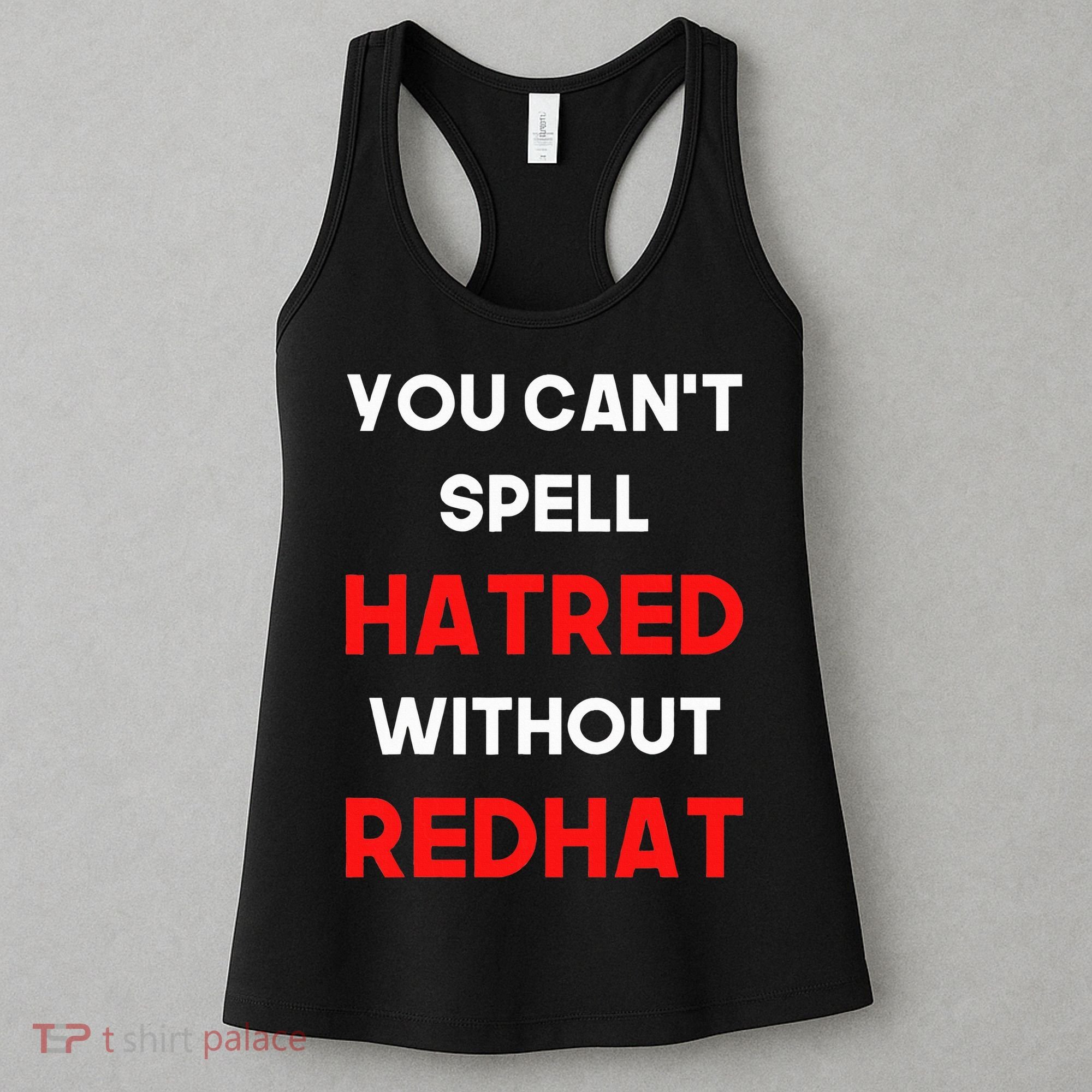 You CanT Spell Hatred Without Redhat Anti Trump Women's Tank Top