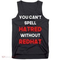 You CanT Spell Hatred Without Redhat Anti Trump Tank Top thumb 0
