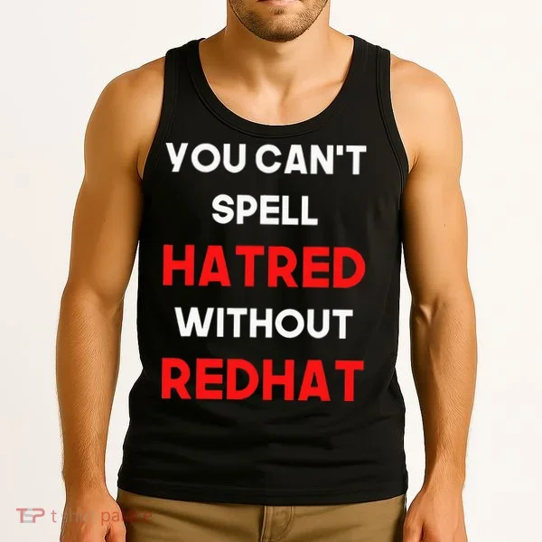 You CanT Spell Hatred Without Redhat Anti Trump Tank Top