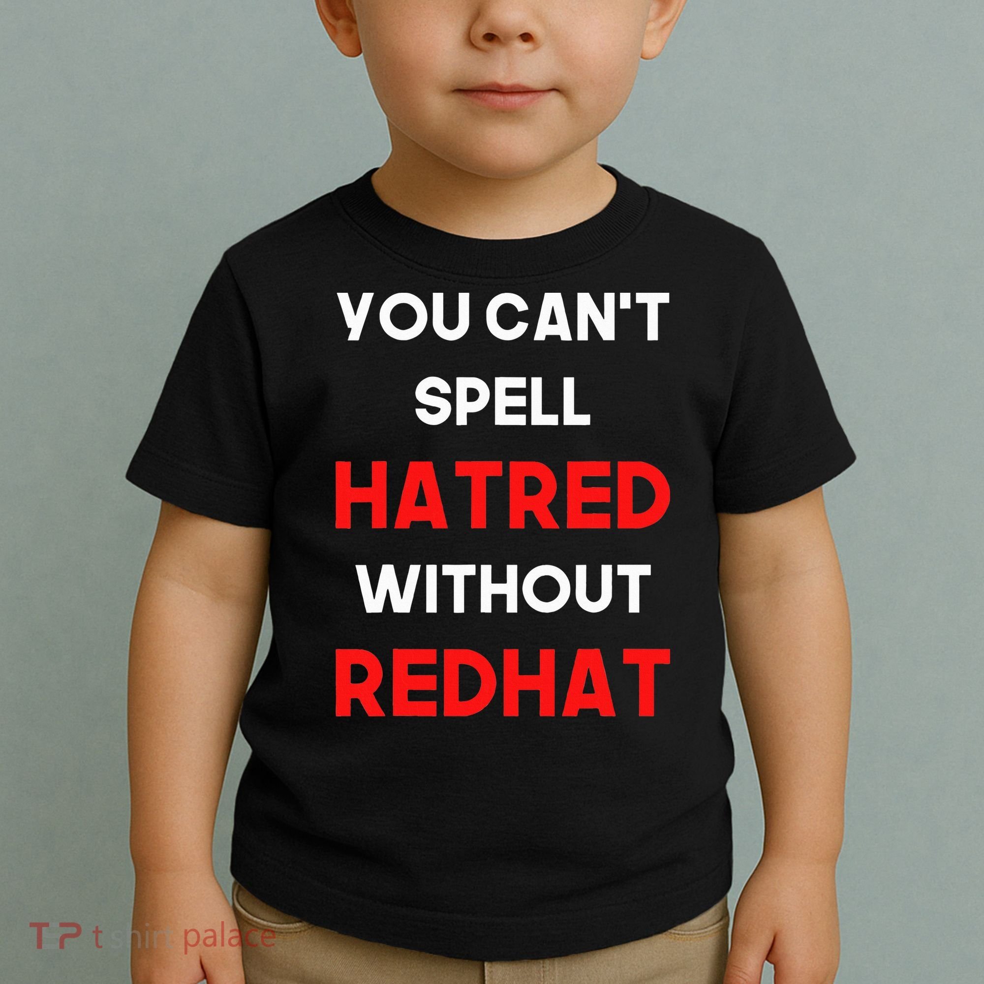 You CanT Spell Hatred Without Redhat Anti Trump Toddler T-Shirt