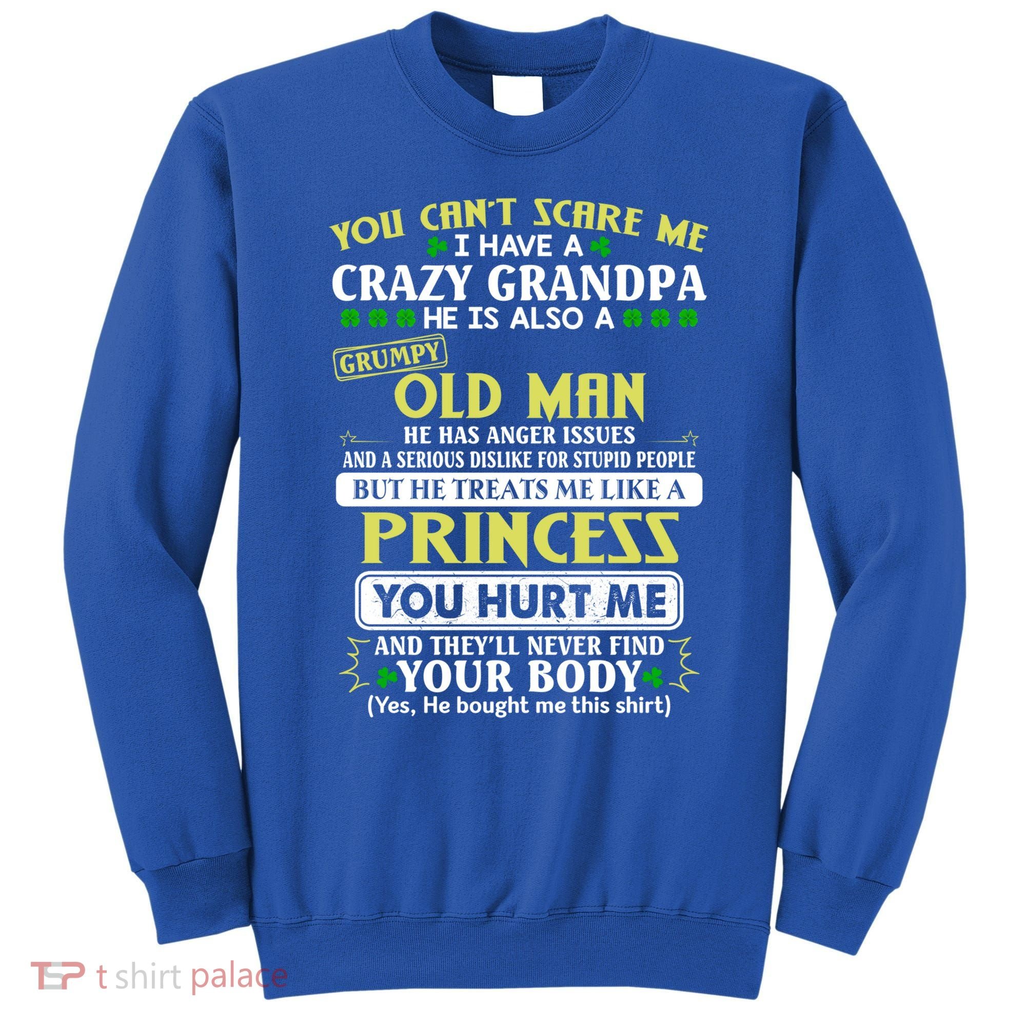 You Can’t Scare Me I Have A Crazy Grandpa Gift Sweatshirt
