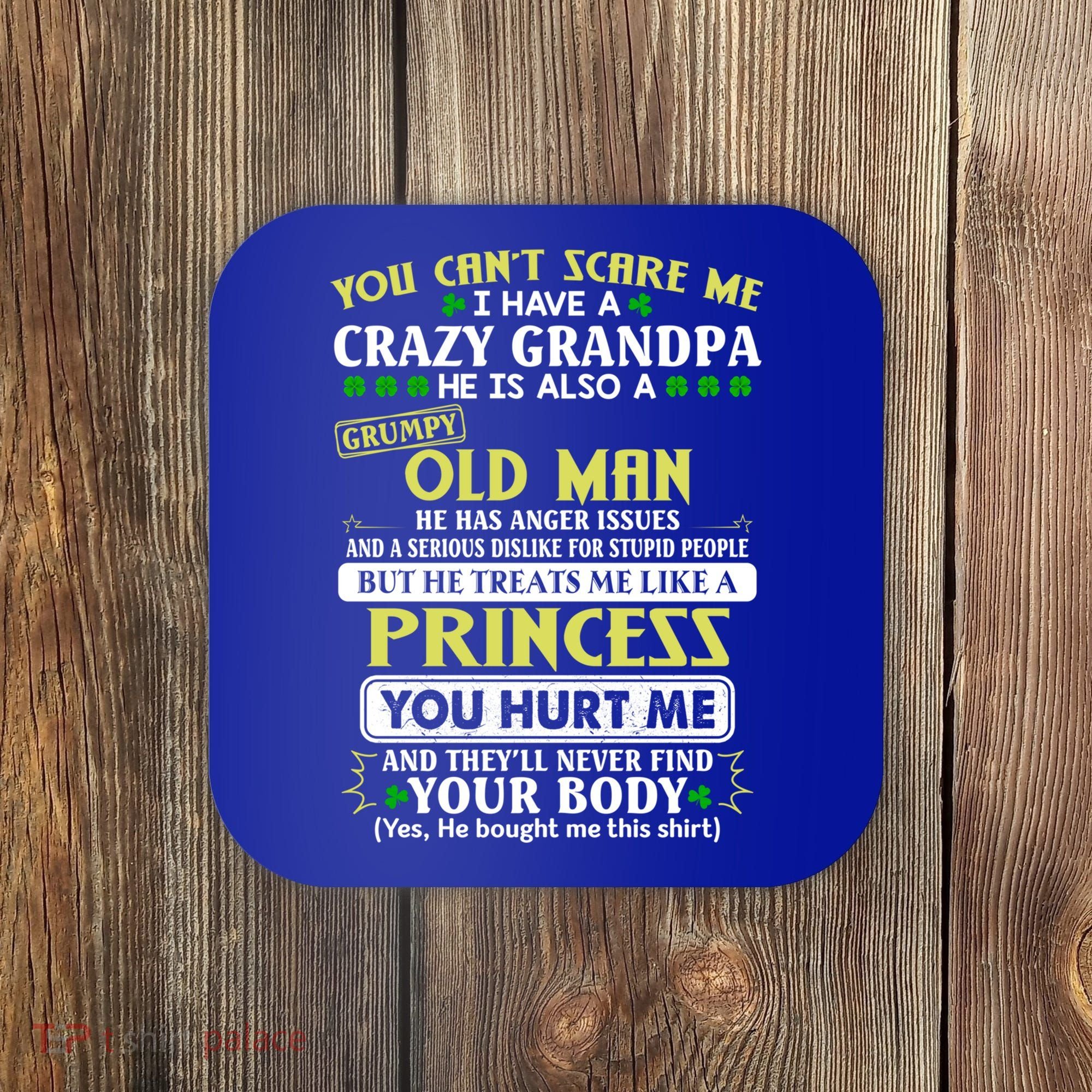 You Can’t Scare Me I Have A Crazy Grandpa Gift Coaster